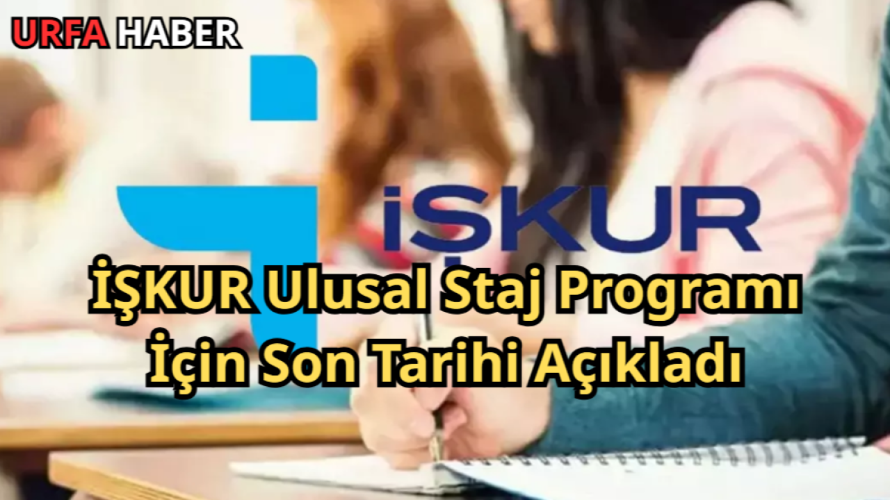 İŞKUR Ulusal Staj Programı İçin Son Tarihi Açıkladı