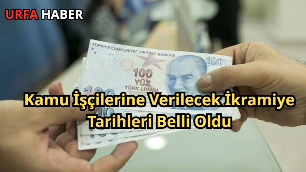Kamu İşçilerine Verilecek İkramiye Tarihleri Belli Oldu