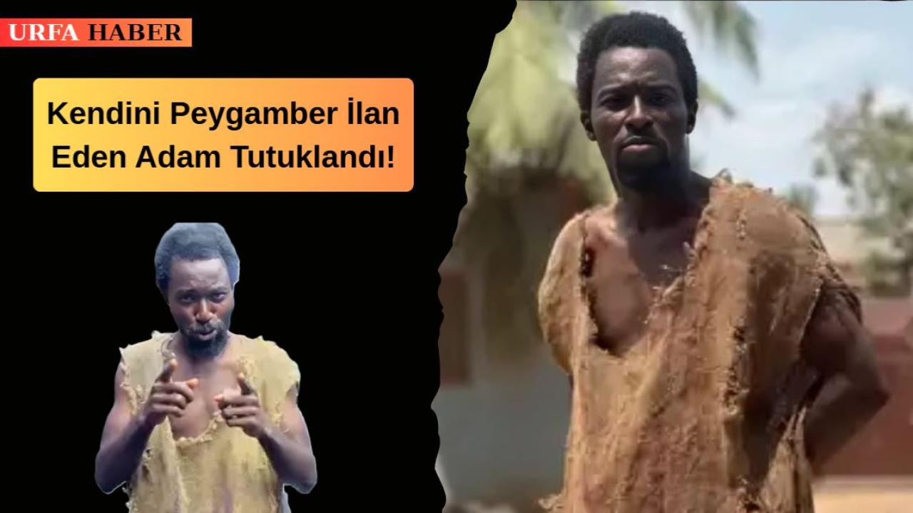 Kendini Peygamber İlan Eden Adam Tutuklandı!