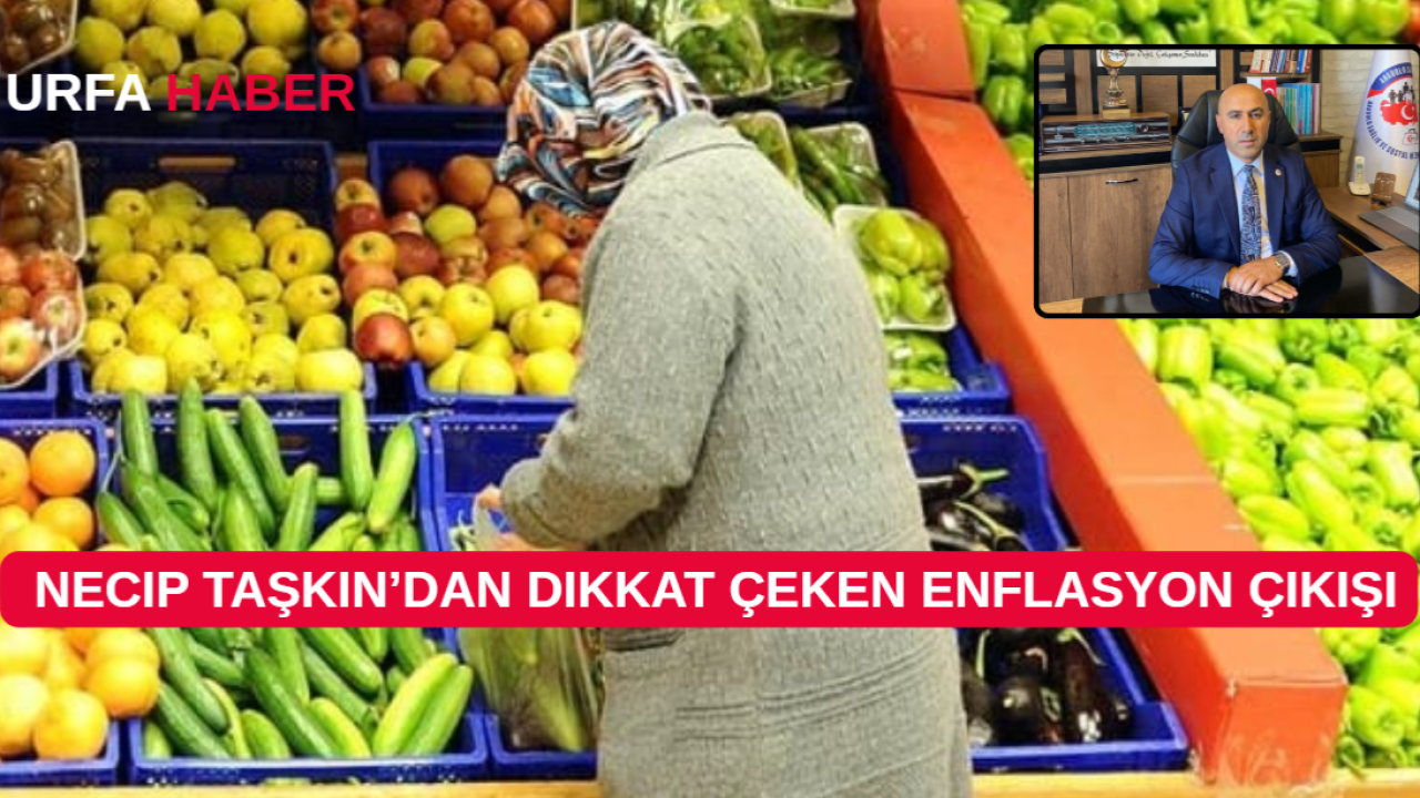 Necip Taşkın’dan Dikkat Çeken Enflasyon Çıkışı