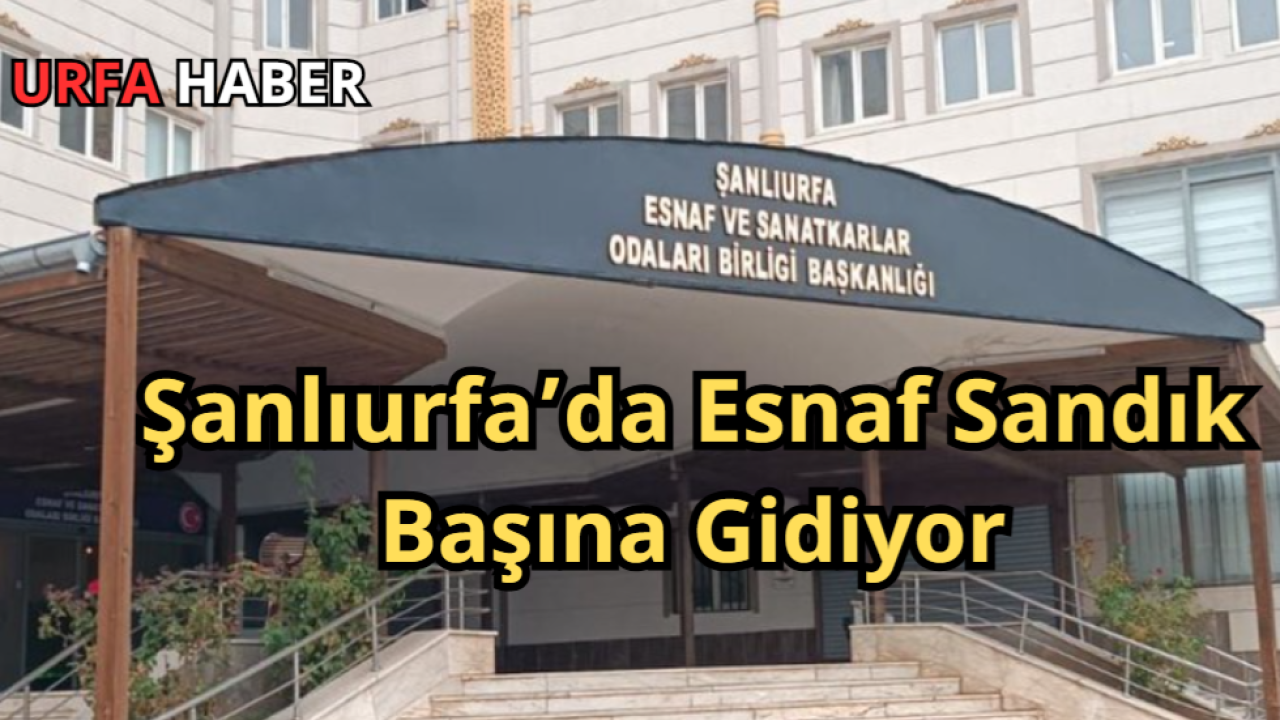 Şanlıurfa’da Esnaf Sandık Başına Gidiyor