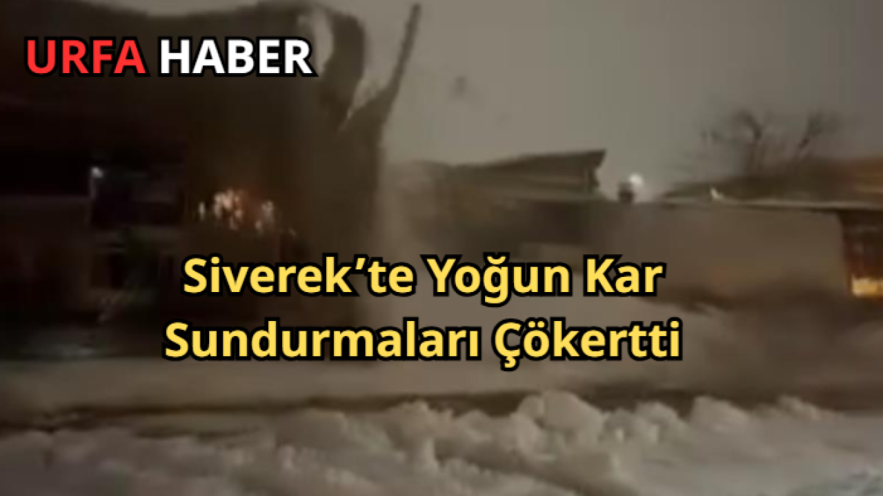 Siverek’te Yoğun Kar Sundurmaları Çökertti