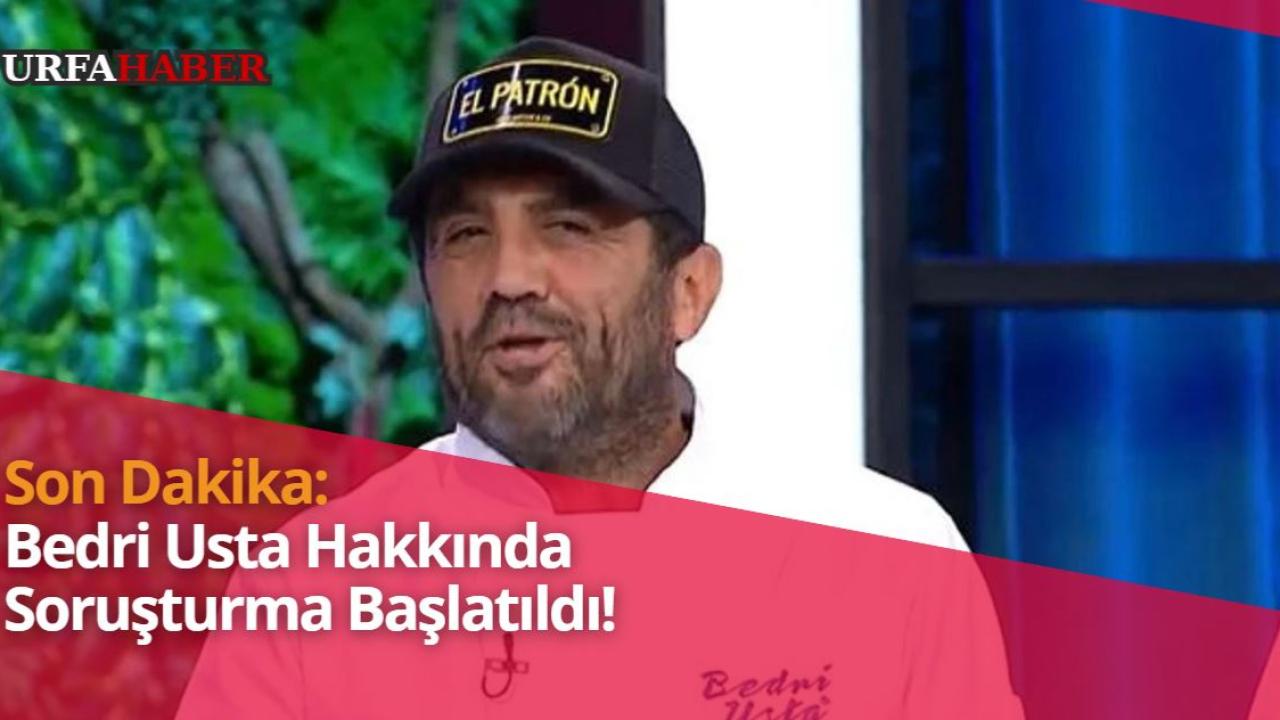 Son Dakika: Bedri Usta Hakkında Soruşturma Başlatıldı!