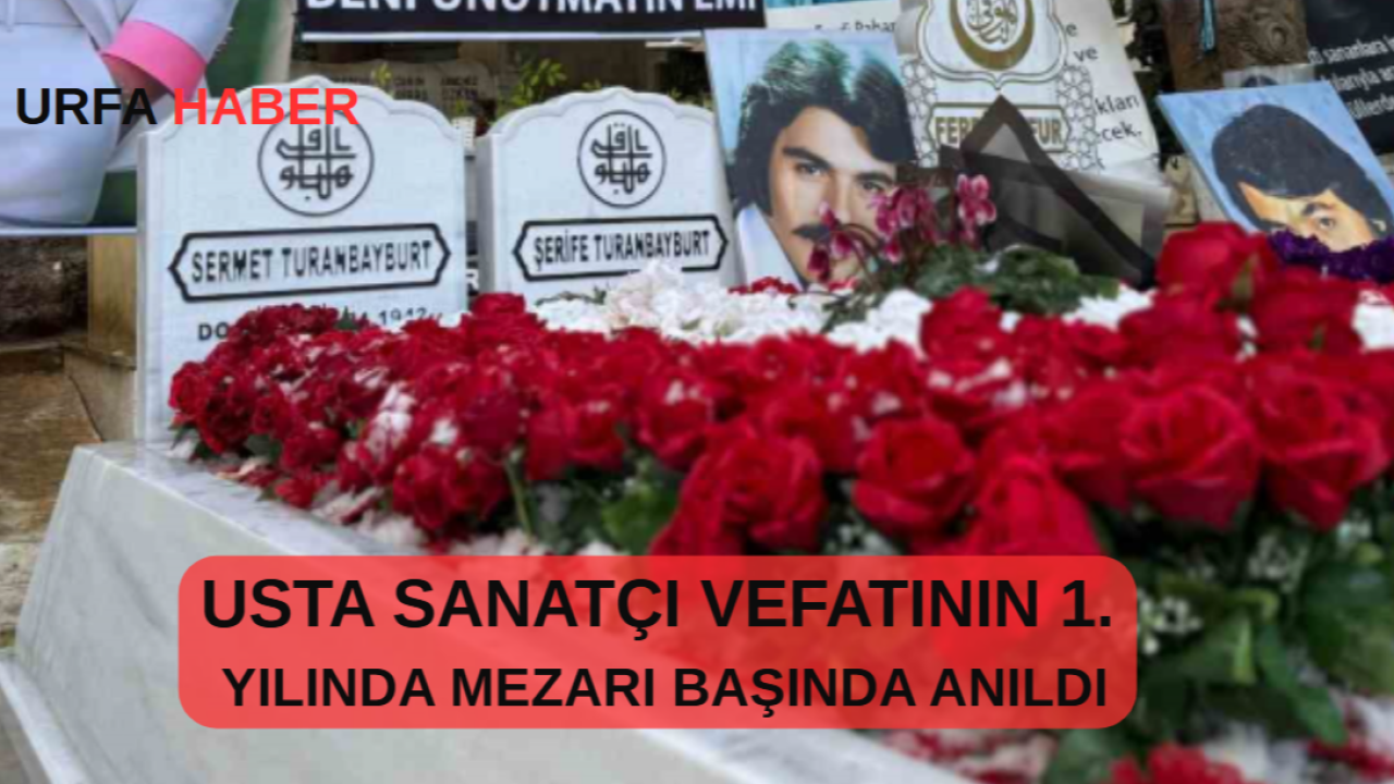 Usta Sanatçı Vefatının 1. Yılında Mezarı Başında Anıldı
