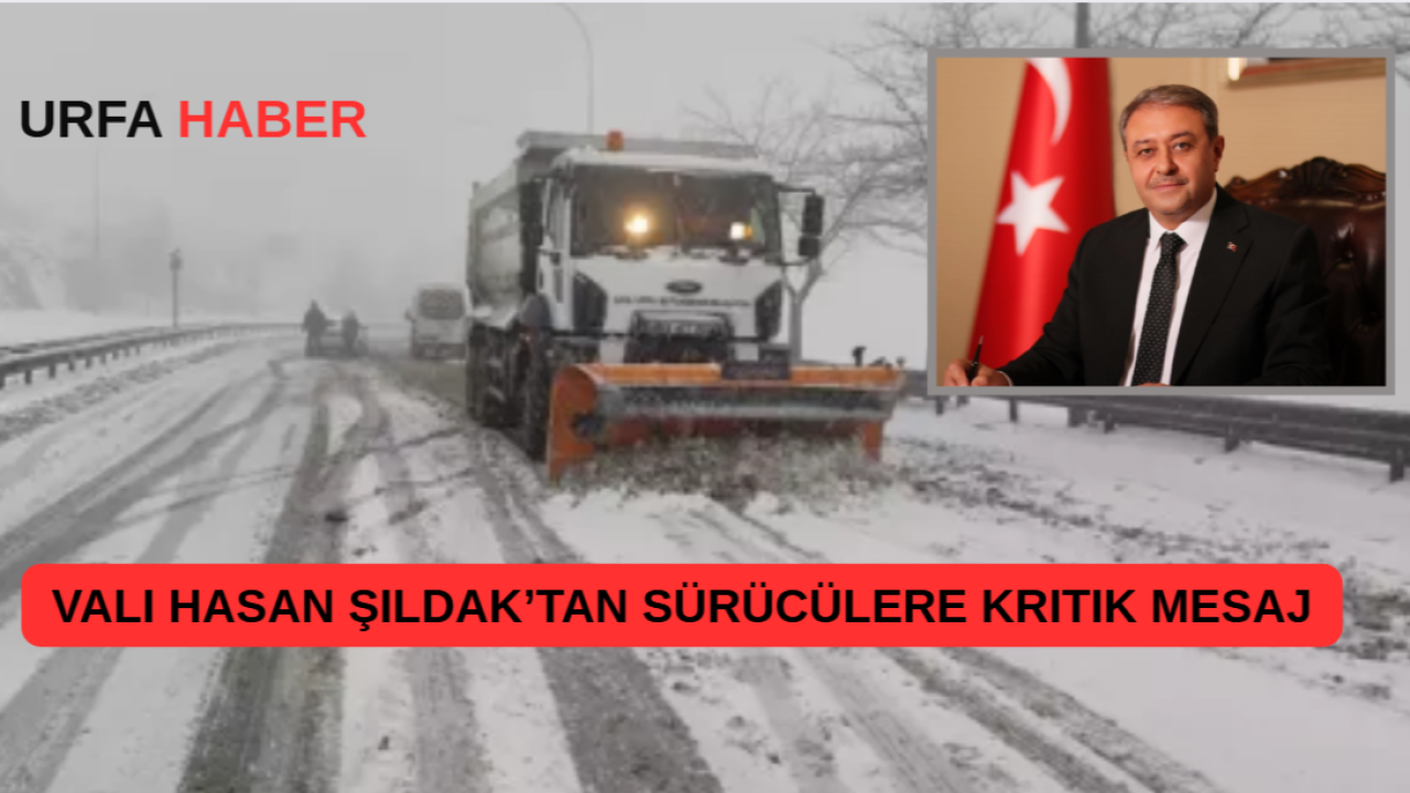Vali Hasan Şıldak’tan Sürücülere Kritik Mesaj!