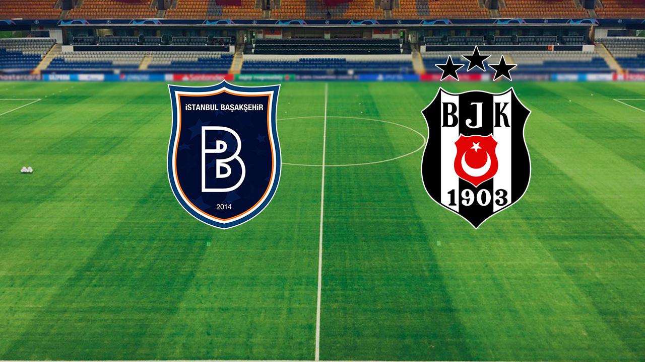 Başakşehir – Beşiktaş karşılaşması saat kaçta?