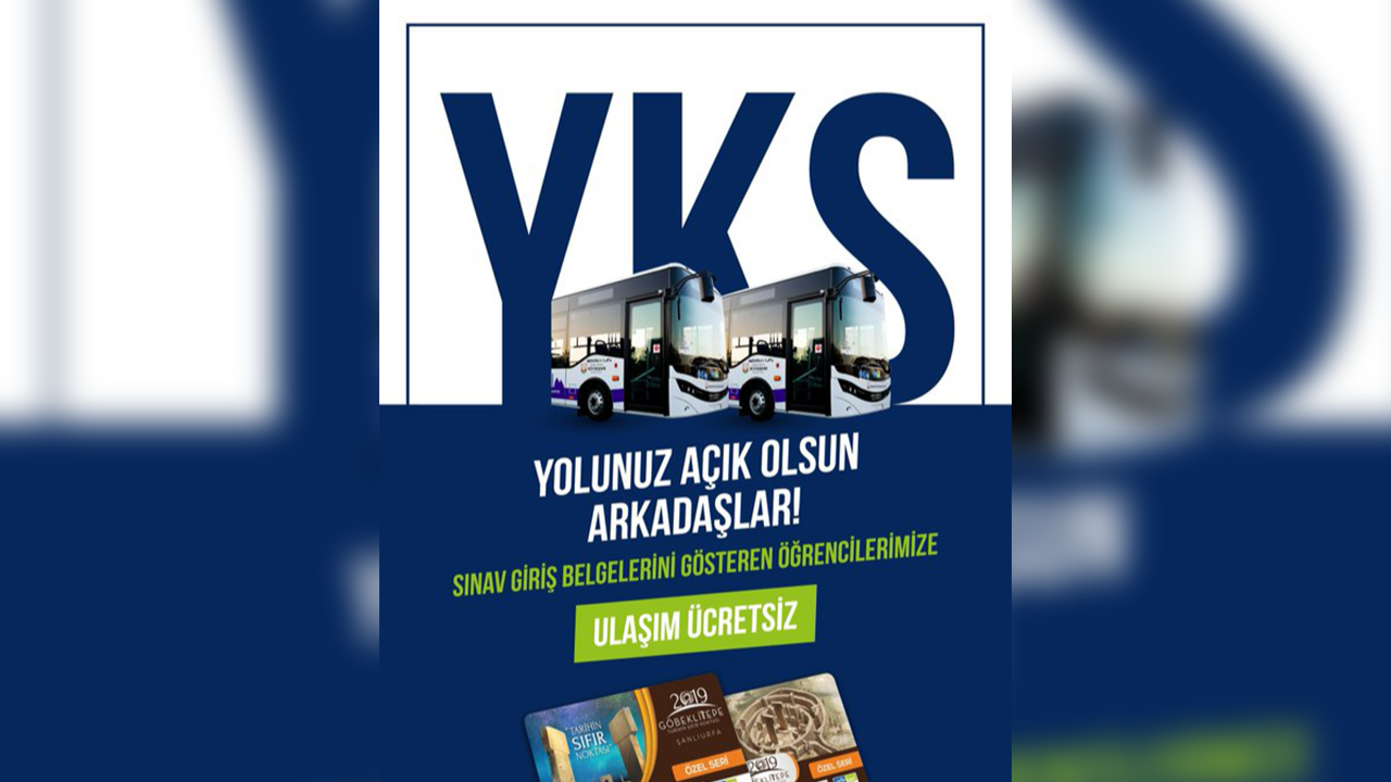 Urfa’da YKS sınavı için toplu taşıma ücretsiz olacak!