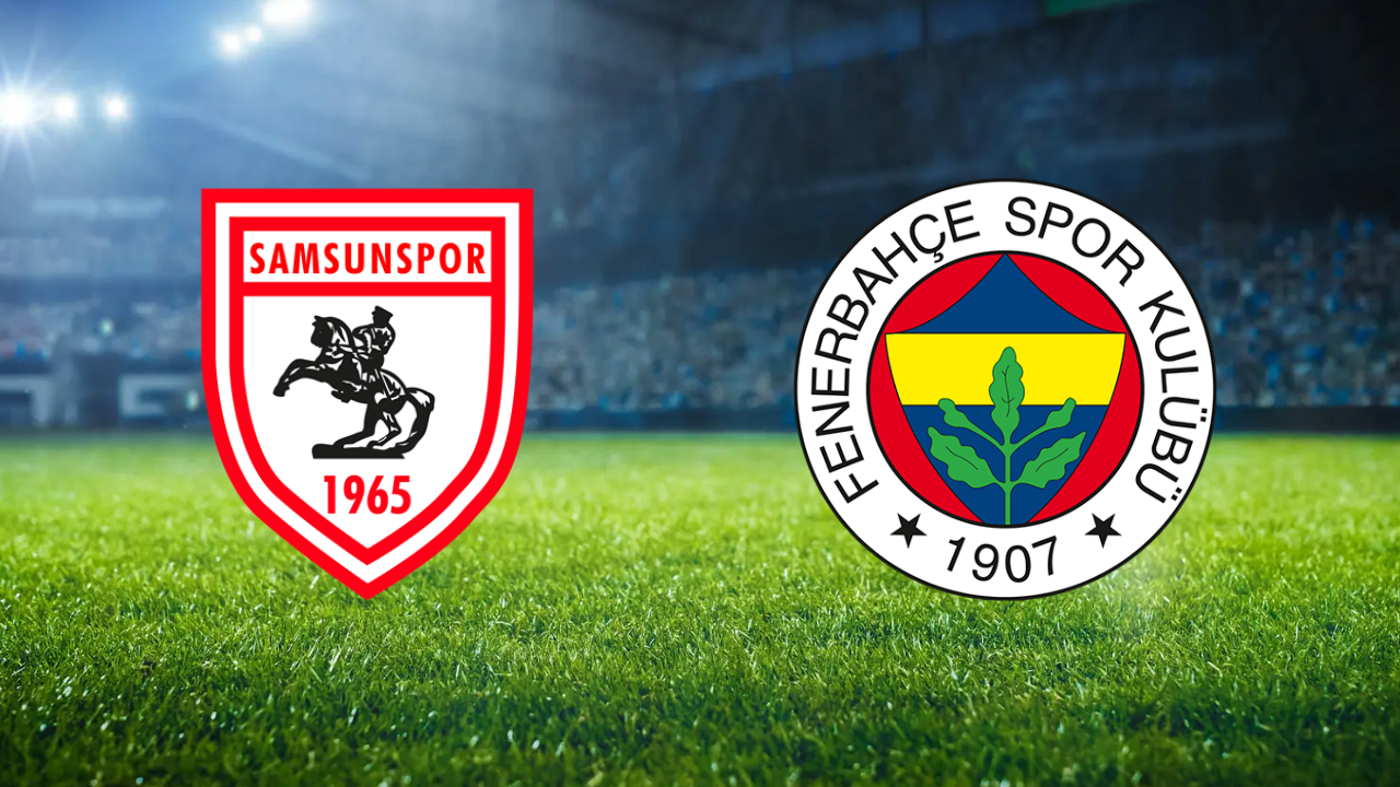 Samsunspor - Fenerbahçe maçı saat kaçta, hangi kanalda?