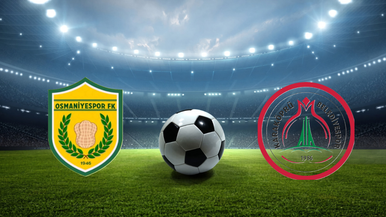 Osmaniyespor FK -Karaköprü Belediye spor maçı ne zaman?
