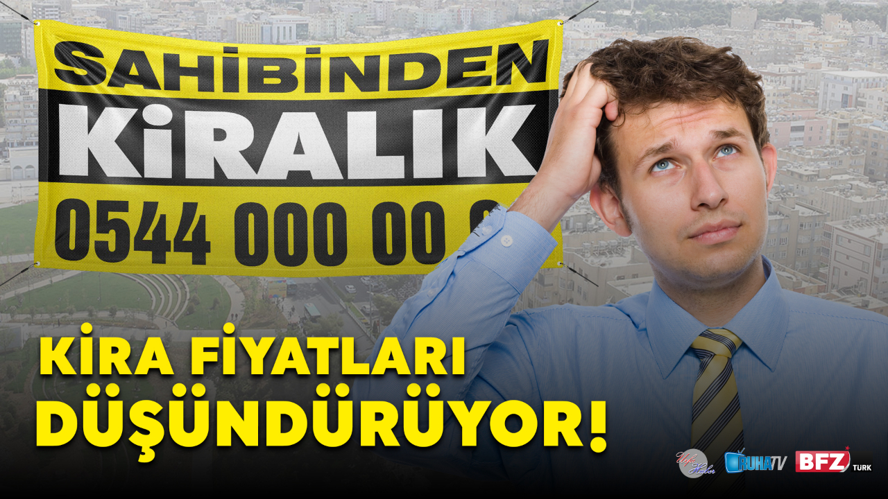 Urfa’da Kiralar El Yakıyor, Vatandaş Zorlanıyor!