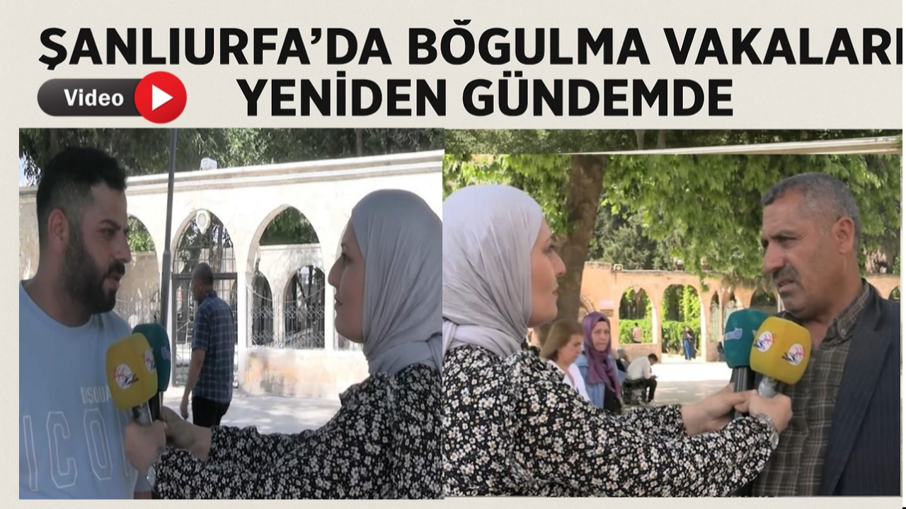 Şanlıurfa'da Boğulma Vakaları Yeniden Gündemde!