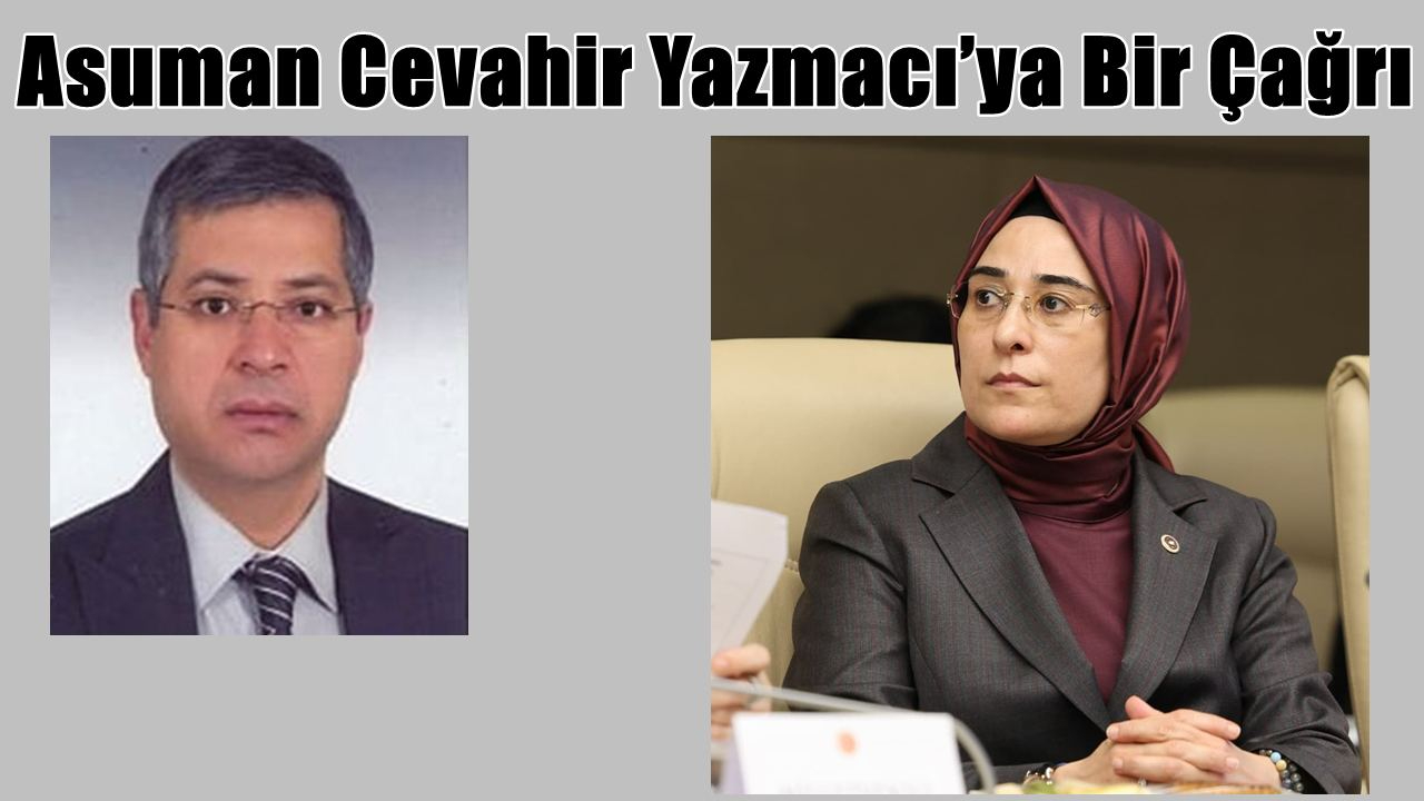 Asuman Cevahir Yazmacı’ya Bir Çağrı
