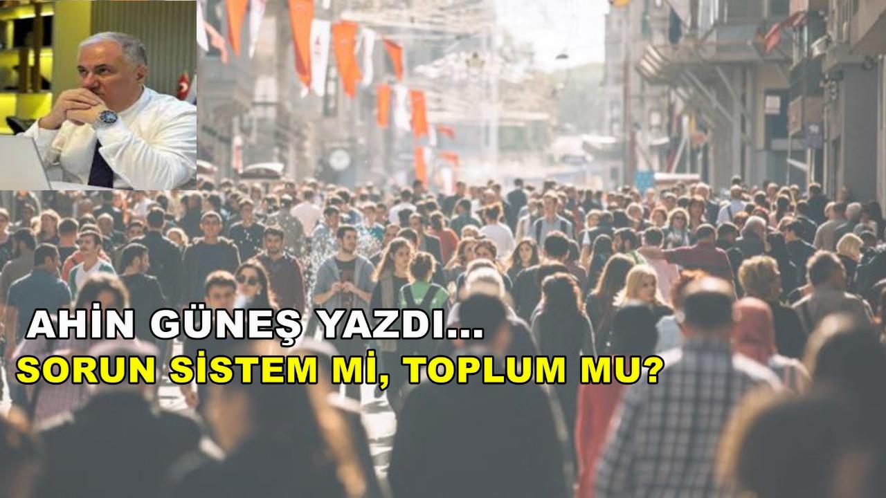 Sorun Sistem Mi, Toplum Mu?