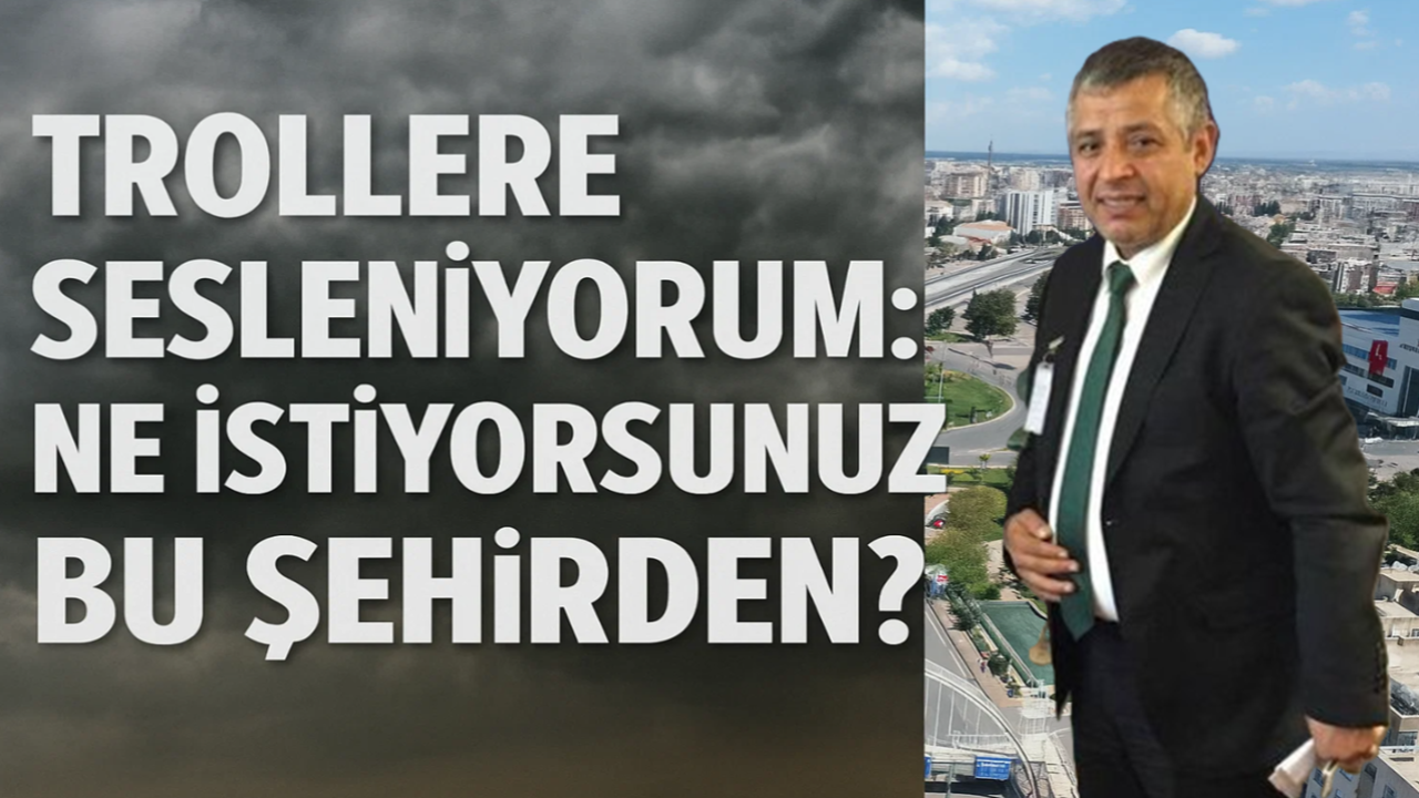 Trollere Sesleniyorum: Ne İstiyorsunuz Bu Şehirden?
