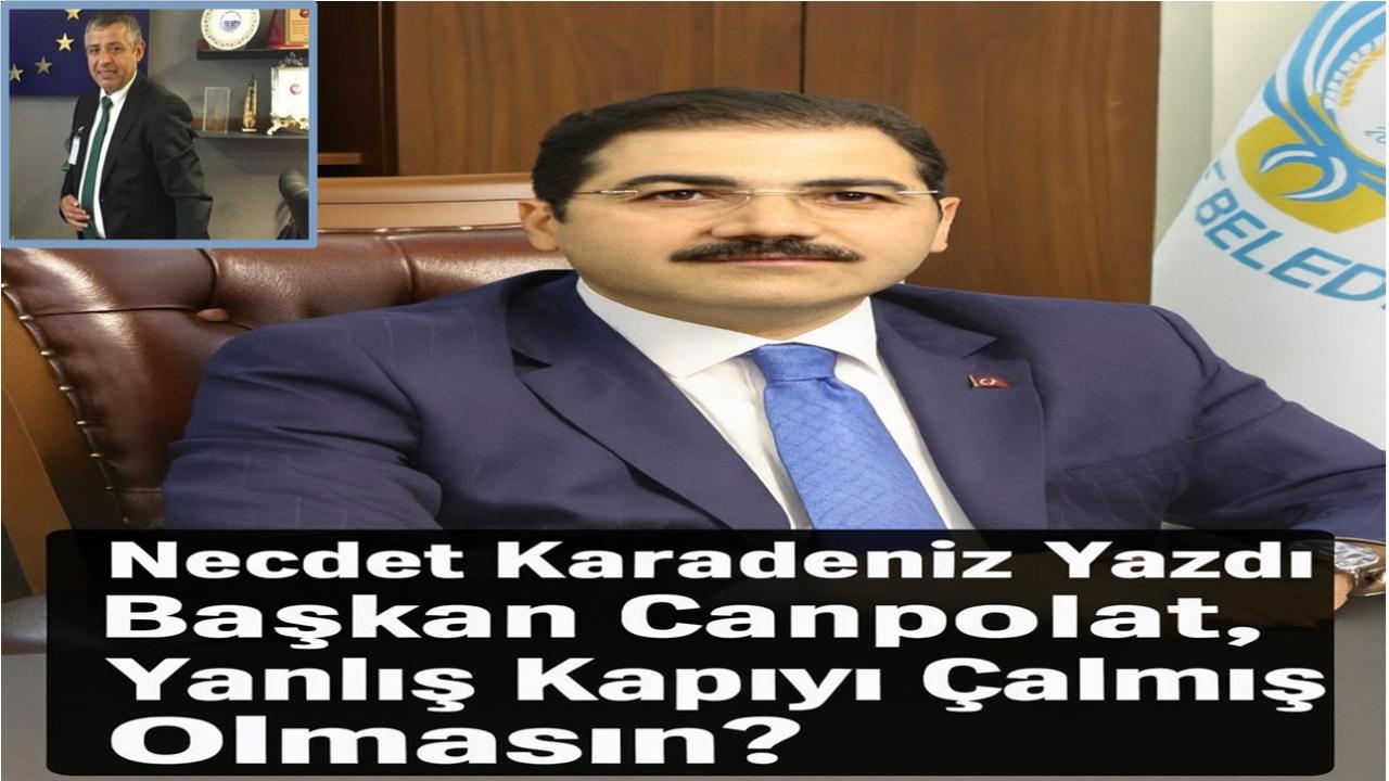 Başkan Canpolat, Yanlış Kapıyı Çalmış Olmasın?