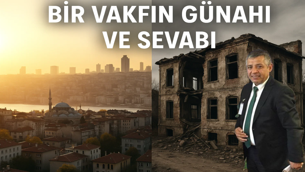 Bir Vakfın Günahı ve Sevabı