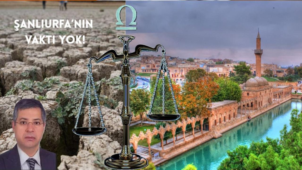 "Şanlıurfa'nın Vakti Yok!"