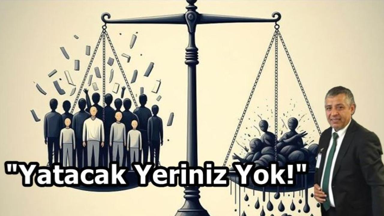 "Yatacak Yeriniz Yok!"