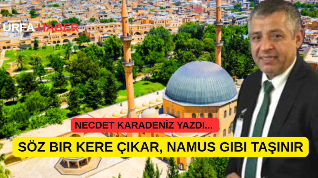 Söz Bir Kere Çıkar, Namus Gibi Taşınır