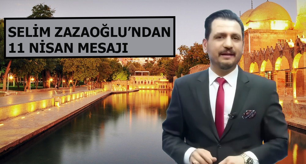 Yavuz Selim Zazaoğlu’ndan 11 Nisan Mesajı