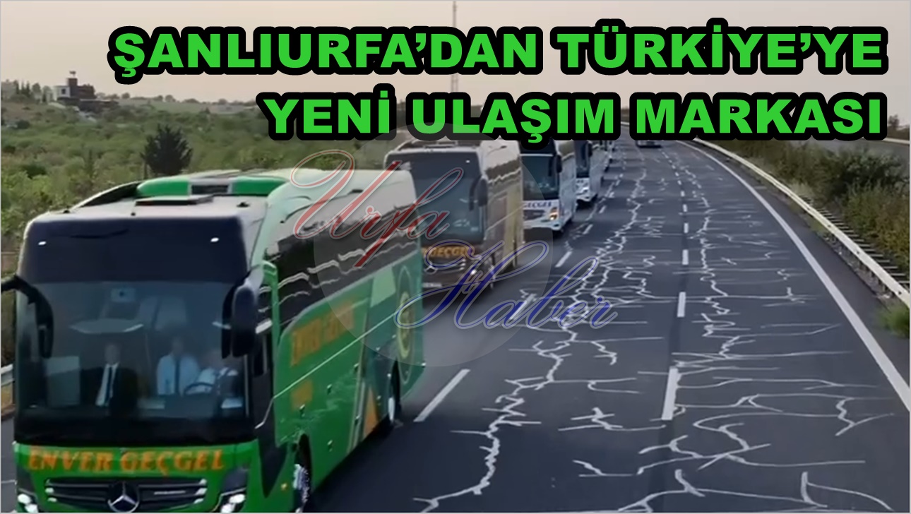 Şanlıurfa’dan Türkiye’ye Yeni Ulaşım Markası
