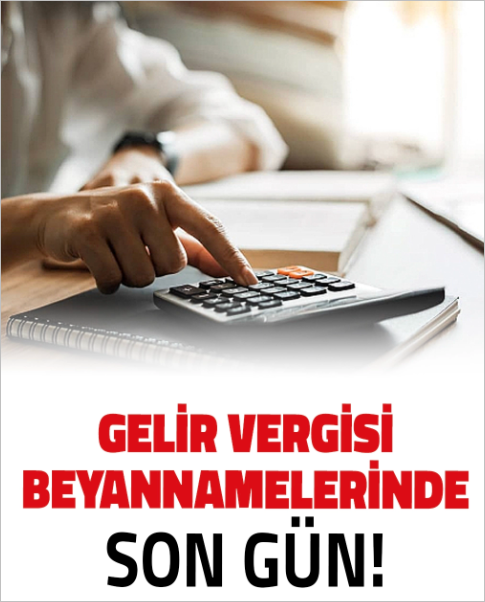 Gelir Beyanında Son Gün: Süre Doluyor