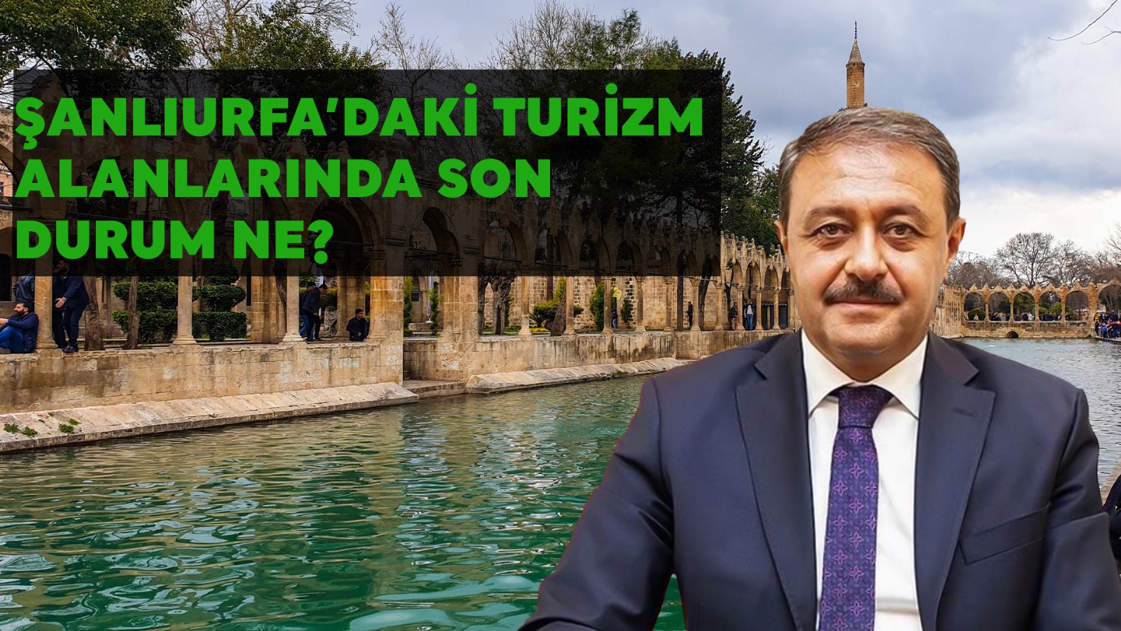 Şanlıurfa'daki Turizm Alanlarında Son Durum Ne?
