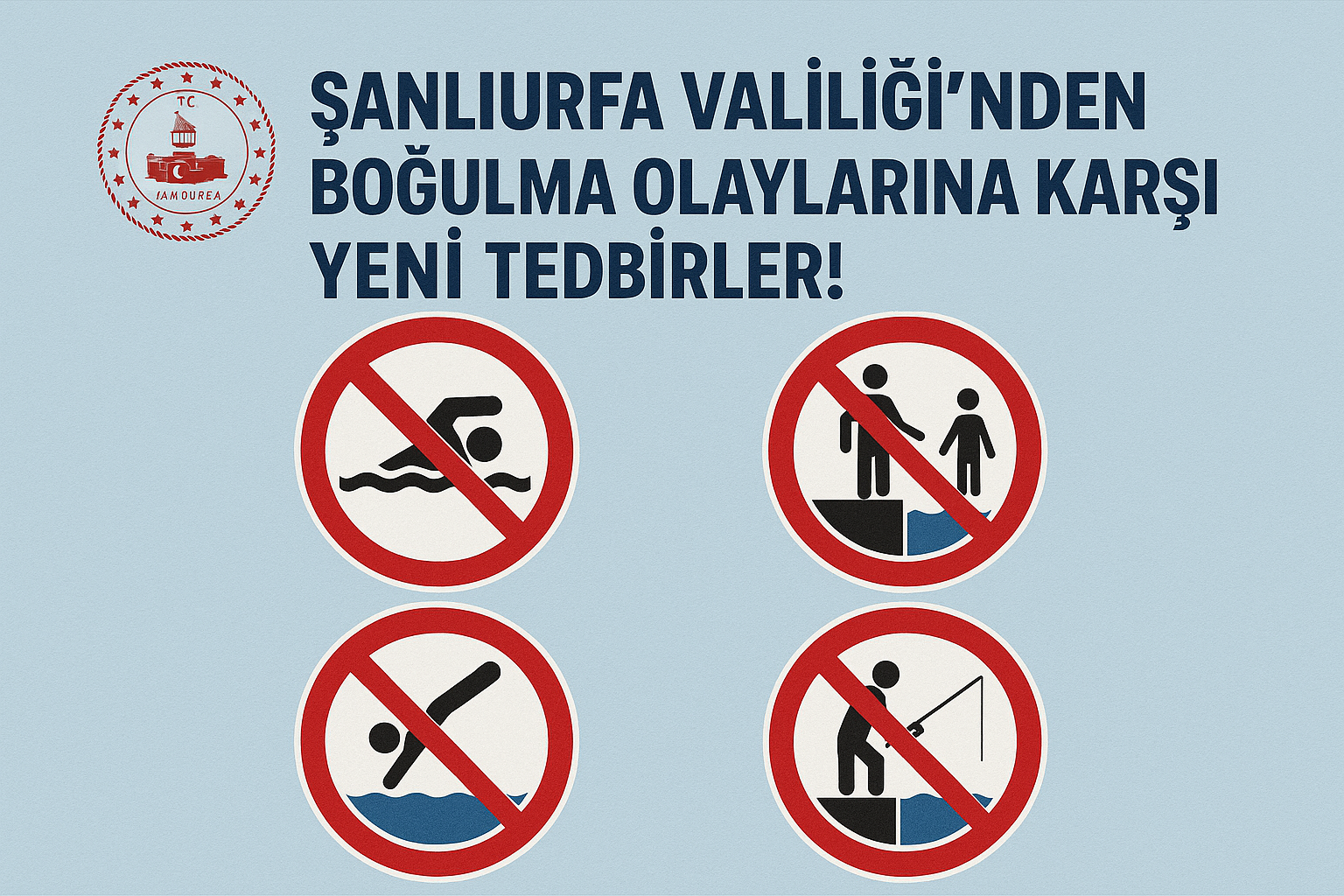 Urfa Valiliği’nden Boğulma Olaylarına Karşı Yeni Tedbirler!
