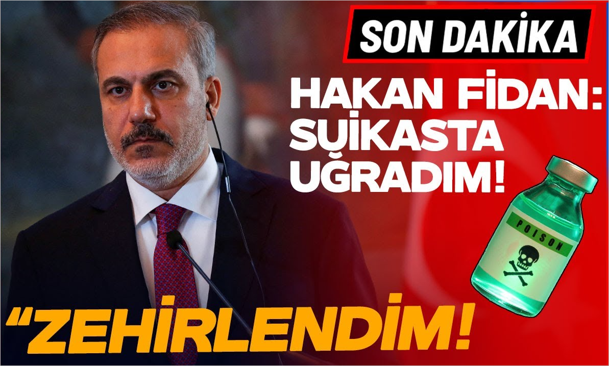 Zehirli Suikast İtirafı: Hakan Fidan’dan Şok Açıklama