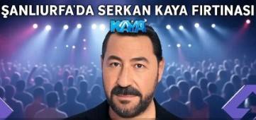 Şanlıurfa’da Serkan Kaya Fırtınası Esti!
