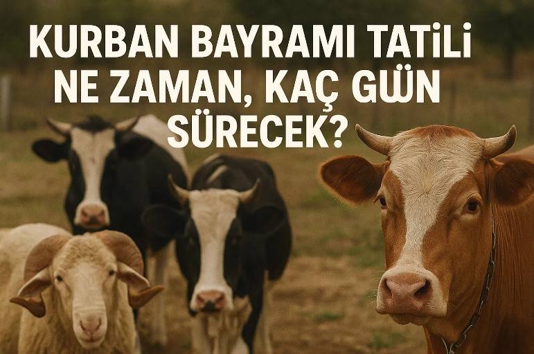 Kurban Bayramı Tatili Süresi Belli Oldu?