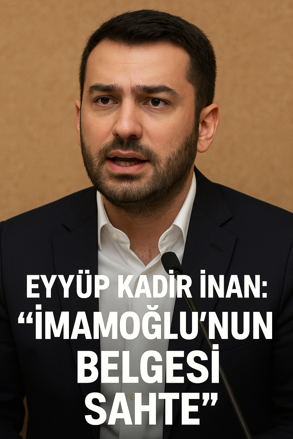 Eyyüp Kadir İnan: “İmamoğlu’nun Belgesi Sahte”