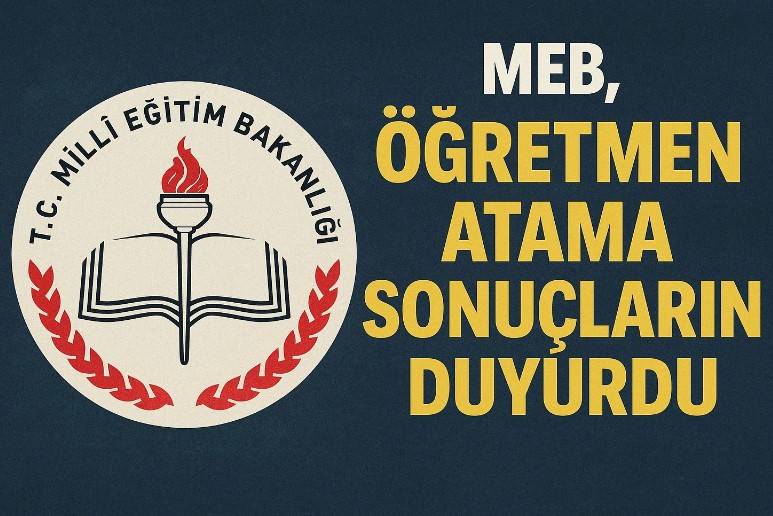 MEB, Öğretmen Atama Sonuçlarını Duyurdu!