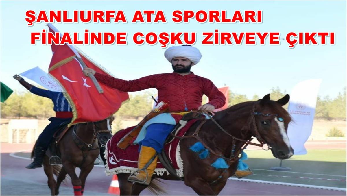 Şanlıurfa Ata Sporları Finalinde Coşku Zirveye Çıktı