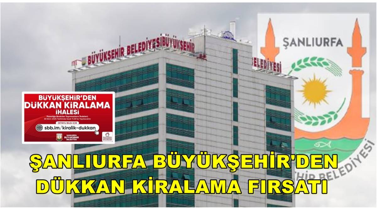 Şanlıurfa’da Büyükşehir’den Dükkan Kiralama Fırsatı