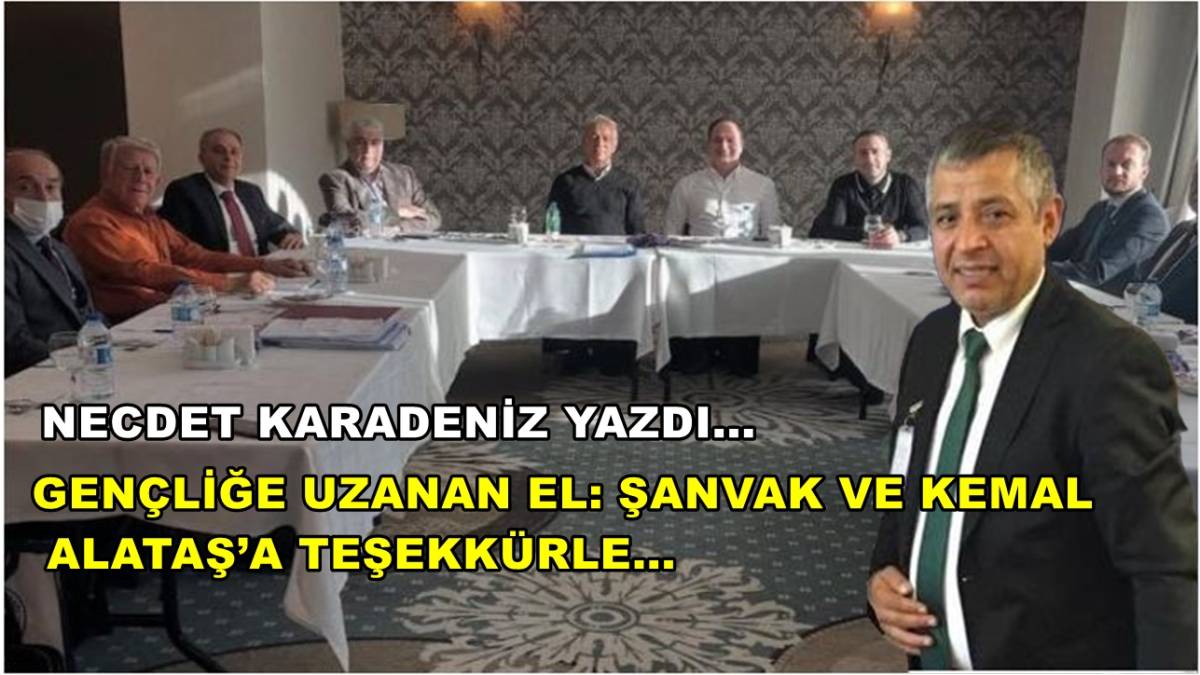 Gençliğe Uzanan El: ŞANVAK ve Kemal Alataş’a Teşekkürle...