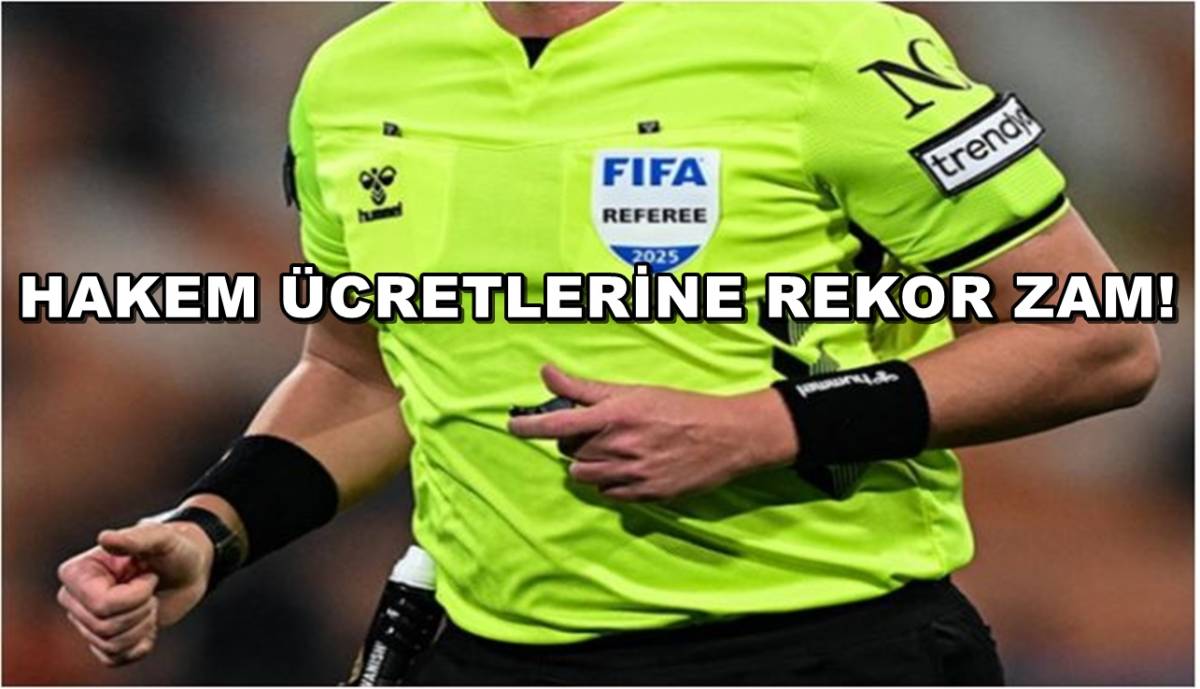 Hakem Ücretlerine Rekor Zam!