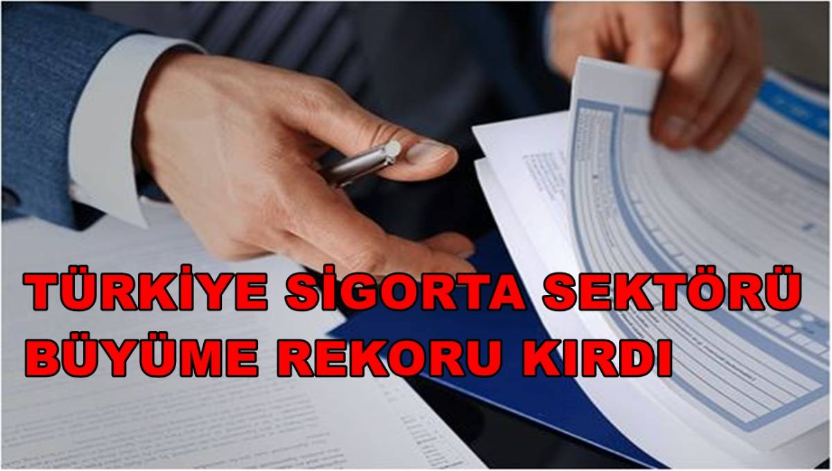 Türkiye Sigorta Sektörü Büyüme Rekoru Kırdı