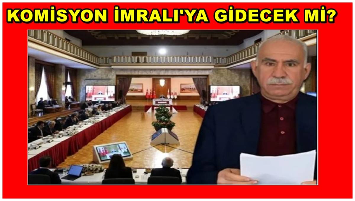 Komisyon İmralı'ya Gidecek Mi?