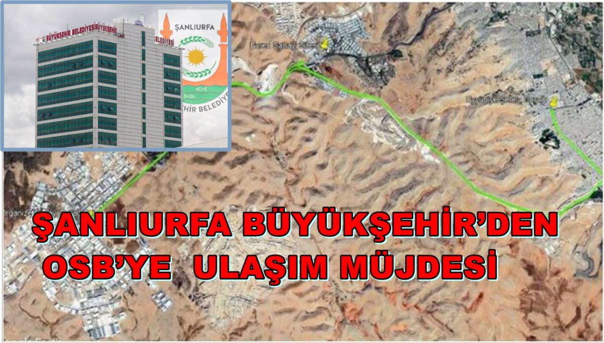 Şanlıurfa Büyükşehir’den OSB’ye  Ulaşım Müjdesi