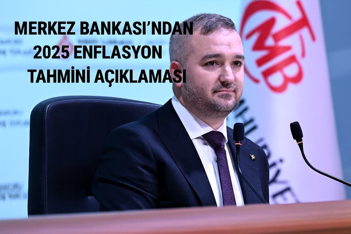 Merkez Bankası’ndan 2025 Enflasyon Tahmini Açıklaması