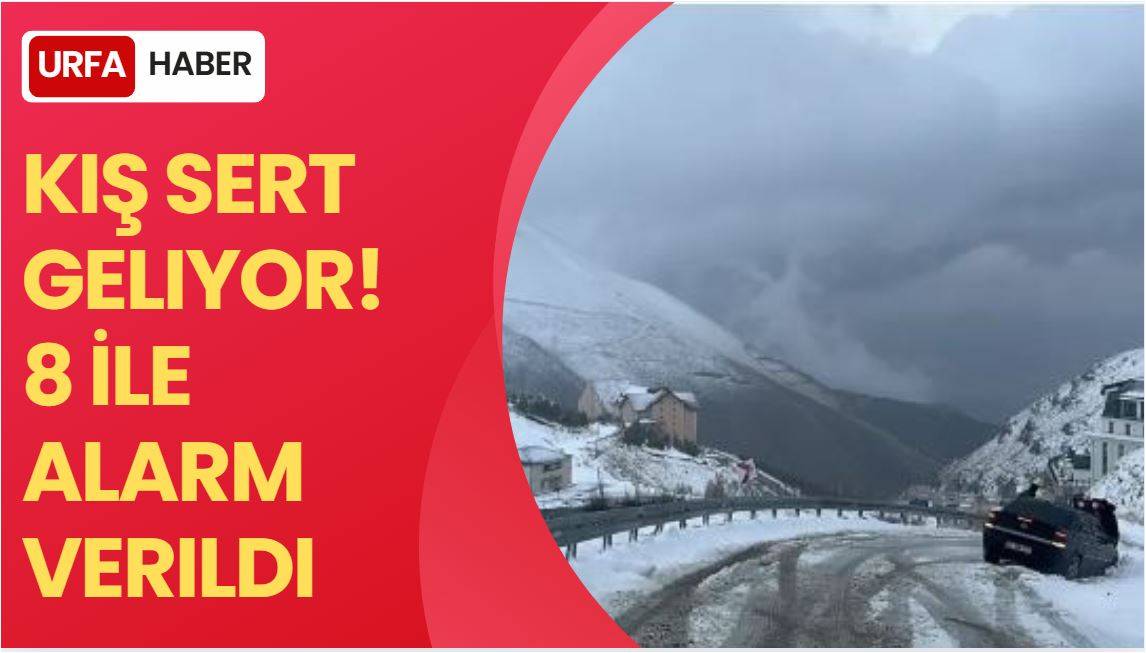 Kış Sert Geliyor! 8 İle Alarm Verildi