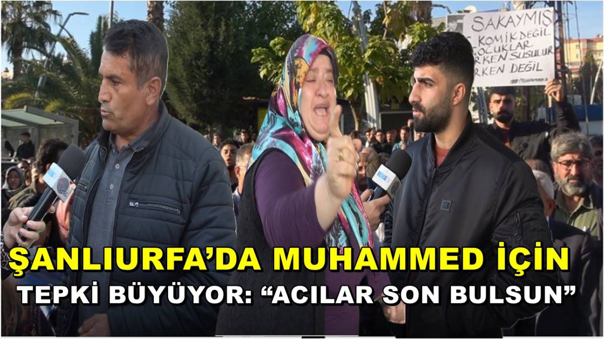 Şanlıurfa’da Muhammed İçin Tepki Büyüyor: “Acılar Son Bulsun”