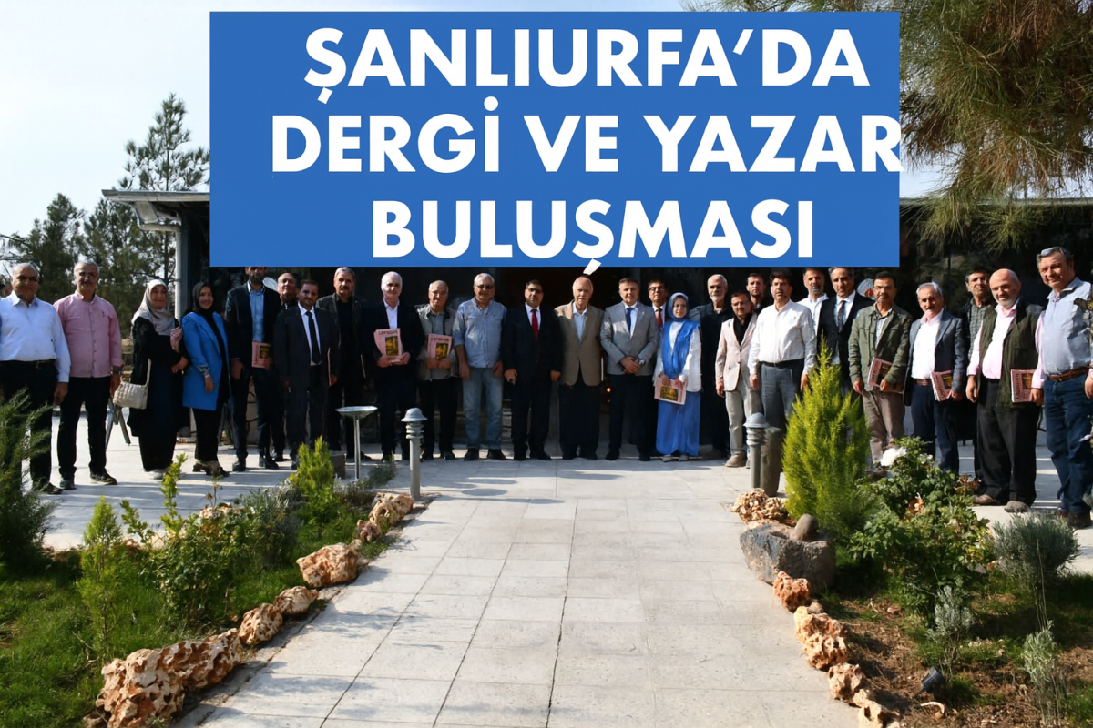 Şanlıurfa’da Dergi ve Yazar Buluşması