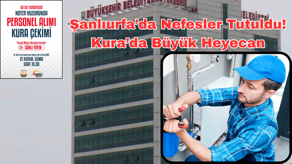 Şanlıurfa’da Nefesler Tutuldu! Kura’da Büyük Heyecan