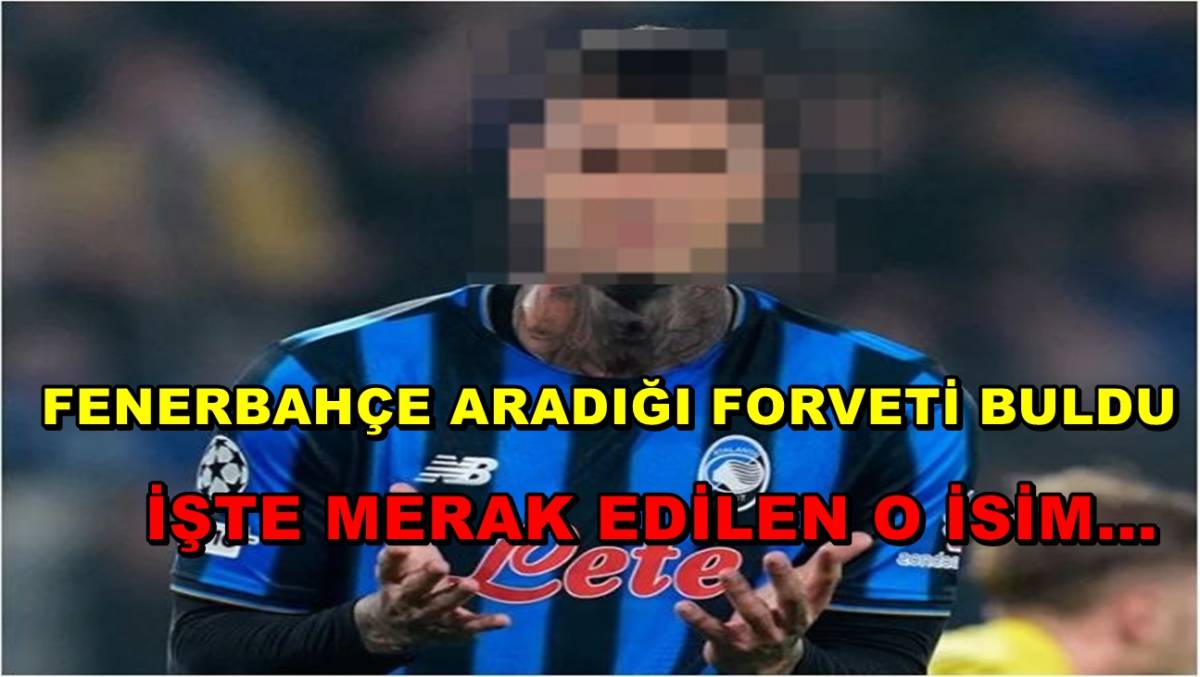 Fenerbahçe Aradığı Forveti Buldu