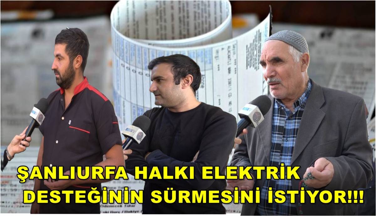 Şanlıurfa Halkı Elektrik Desteğinin Sürmesini İstiyor