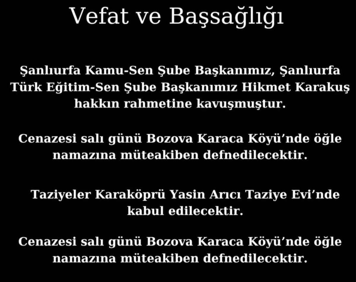 Şanlıurfa Sendika Başkanı Hikmet Karakuştan Acı Haber!