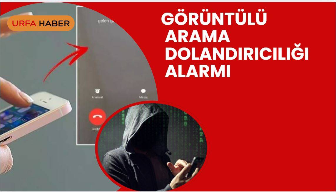 Görüntülü Arama Dolandırıcılığı Alarmı