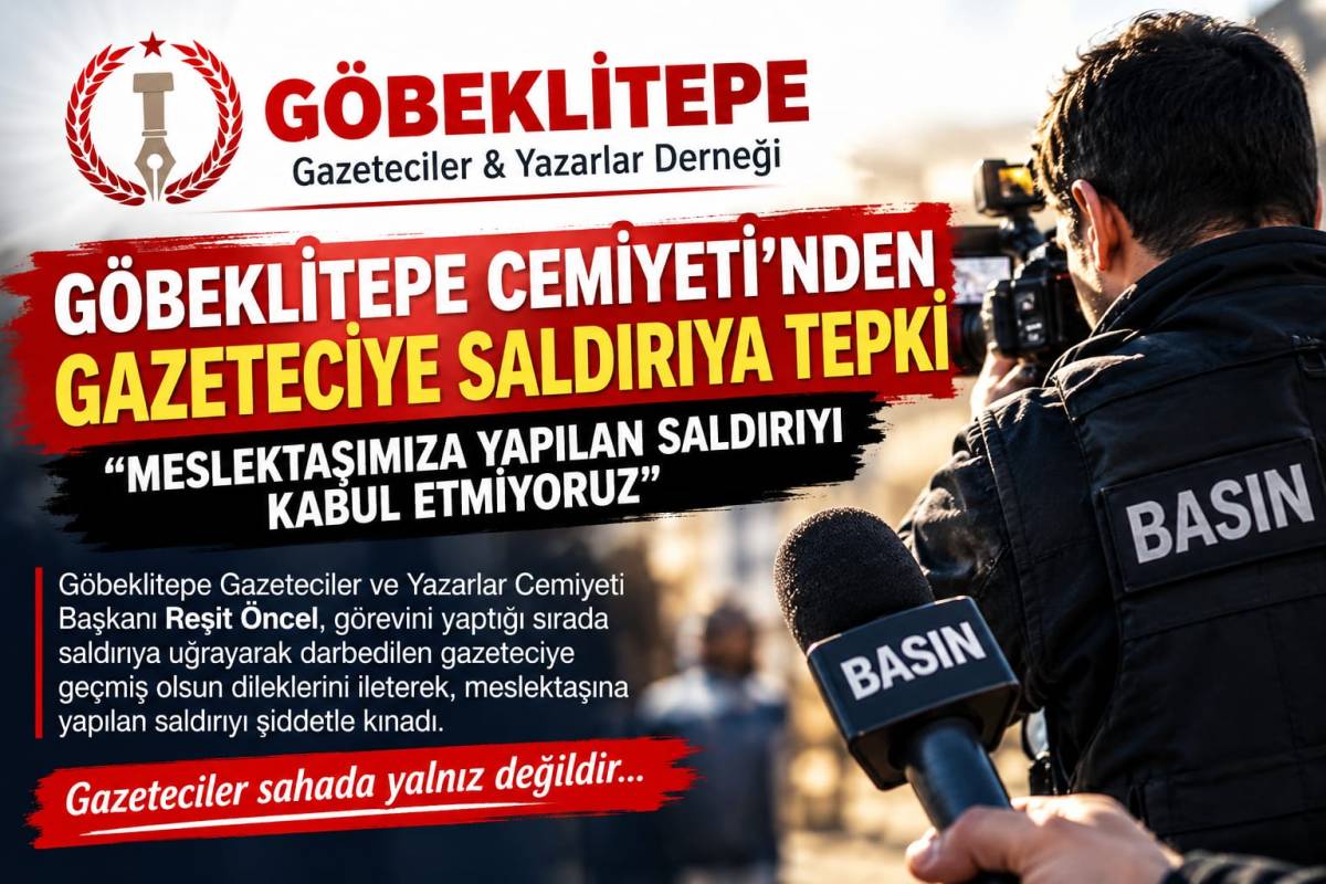 Göbeklitepe Cemiyeti: “Meslektaşımıza Yapılan Saldırı Hepimize Yapılmıştır”